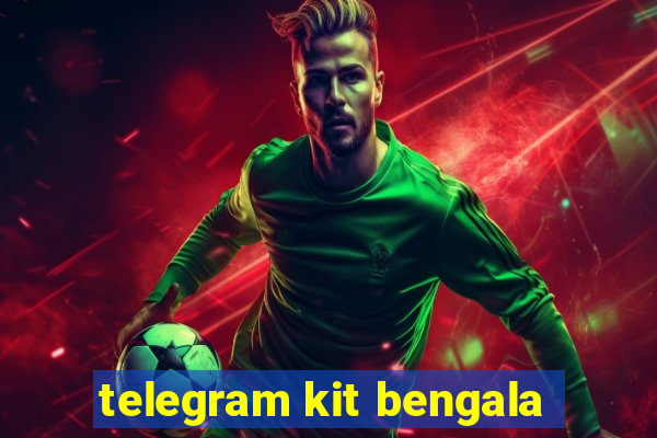 telegram kit bengala
